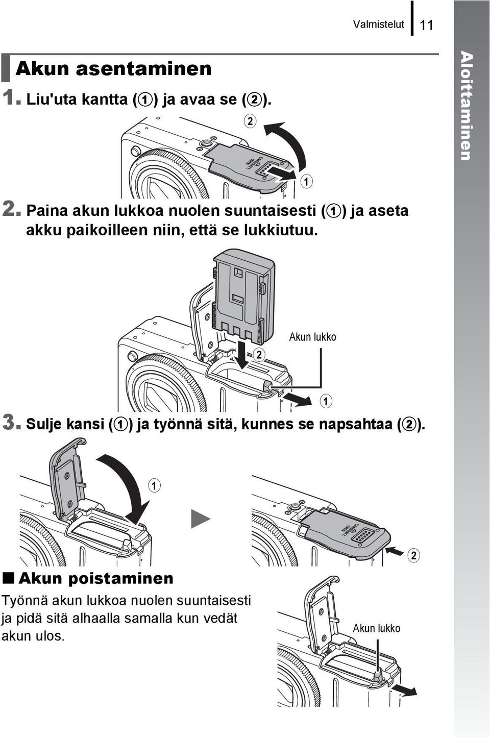 a b Akun lukko a 3. Sulje kansi (a) ja työnnä sitä, kunnes se napsahtaa (b).