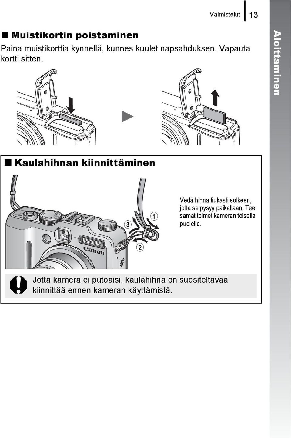 Aloittaminen Kaulahihnan kiinnittäminen c a Vedä hihna tiukasti solkeen, jotta se pysyy