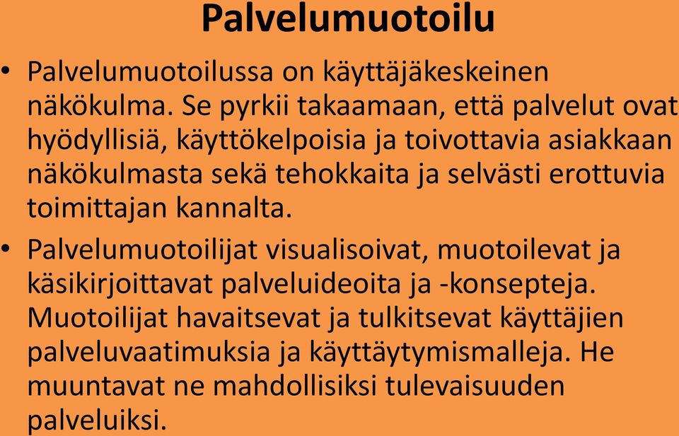 tehokkaita ja selvästi erottuvia toimittajan kannalta.