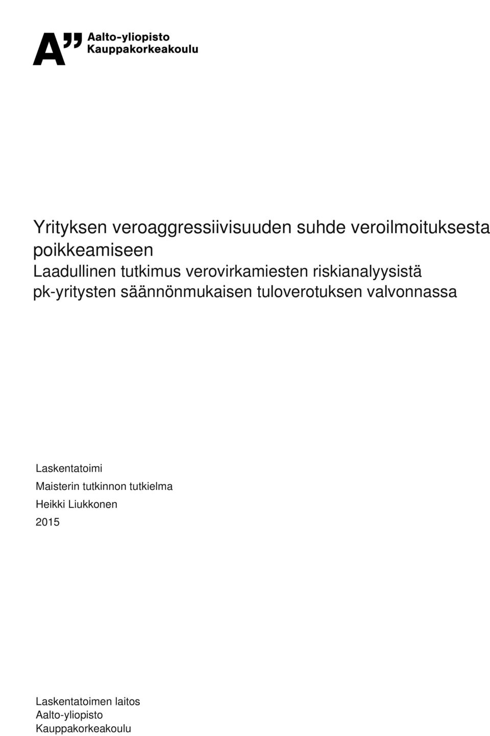 Laadullinen tutkimus verovirkamiesten riskianalyysistä pk-yritysten säännönmukaisen