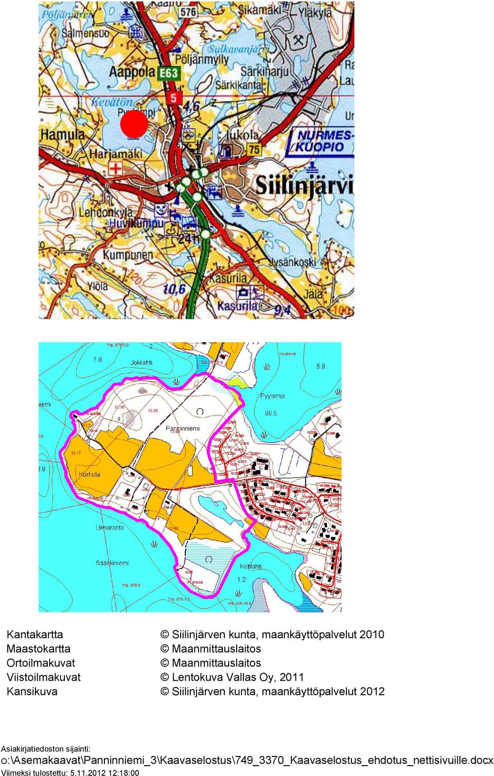 Siilinjärven kunta, maankäyttöpalvelut 2012 Asiakirjatiedoston sijainti: