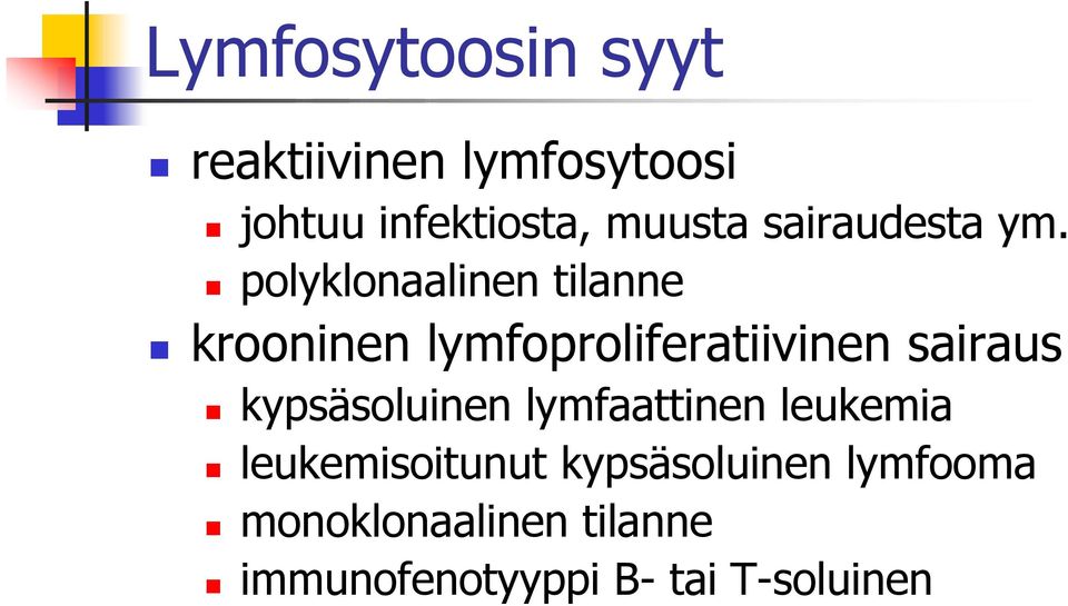 polyklonaalinen tilanne krooninen lymfoproliferatiivinen sairaus