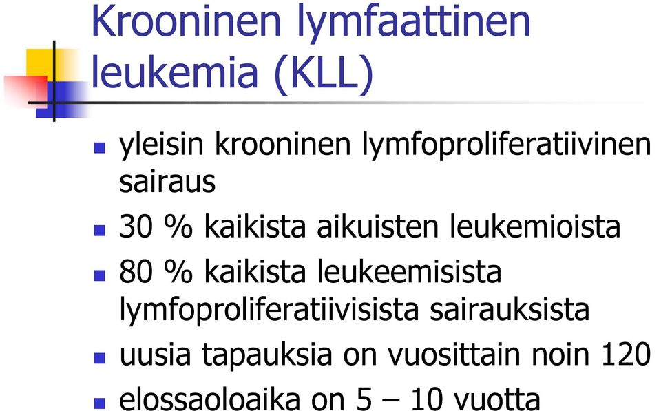 leukemioista 80 % kaikista leukeemisista