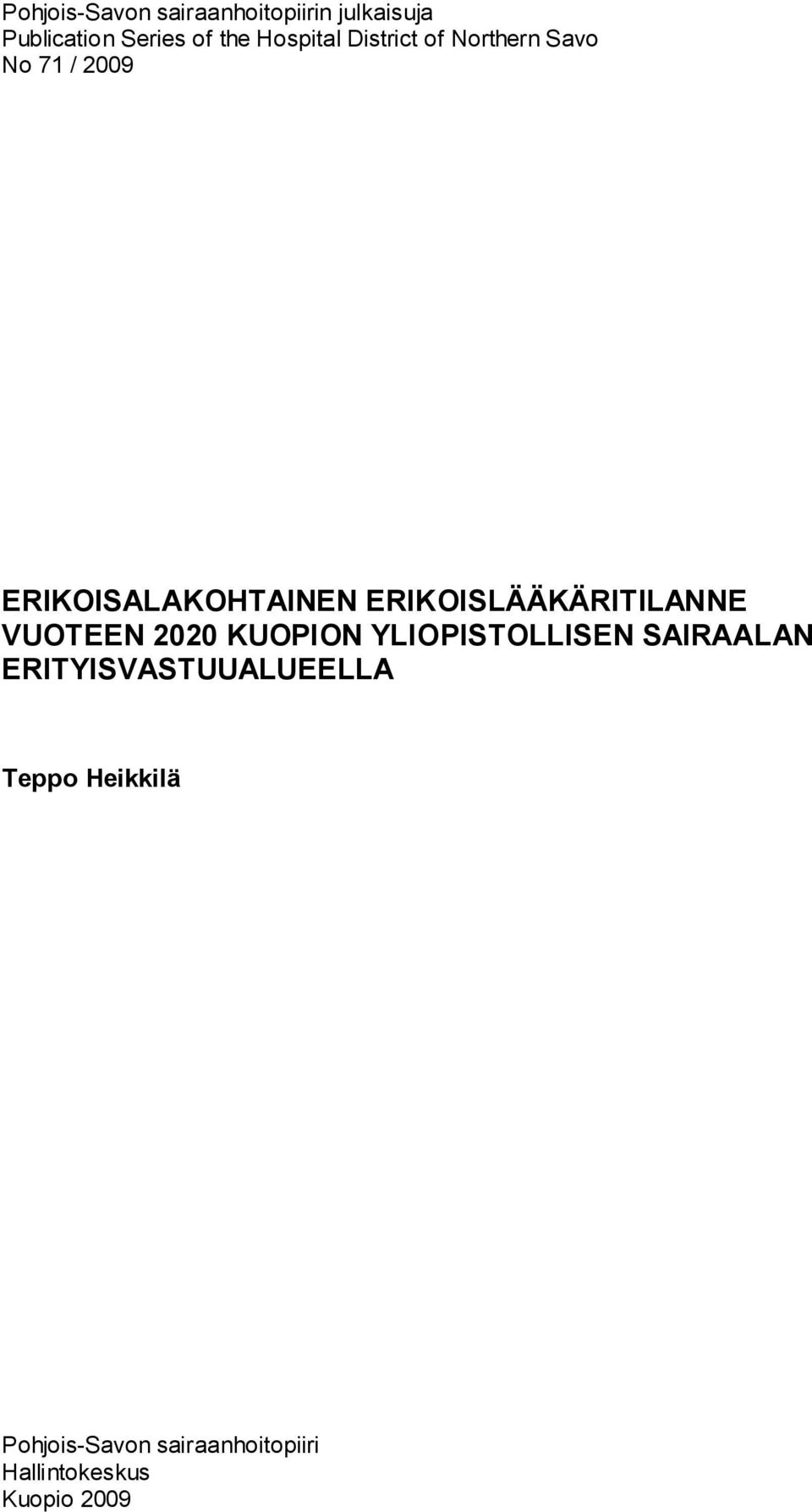 ERIKOISLÄÄKÄRITILANNE VUOTEEN 2020 KUOPION YLIOPISTOLLISEN SAIRAALAN