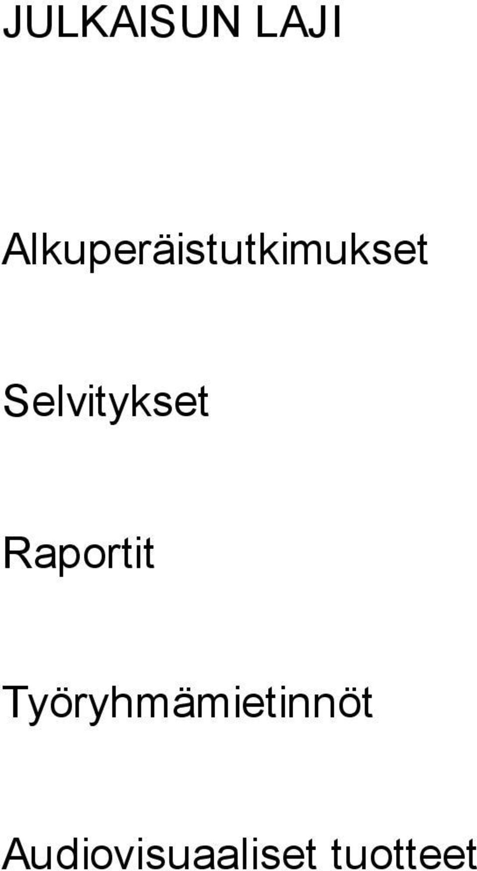 Selvitykset Raportit