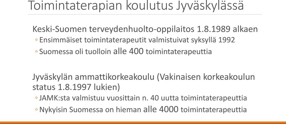 toimintaterapeuttia Jyväskylän ammattikorkeakoulu (Vakinaisen korkeakoulun status 1.8.