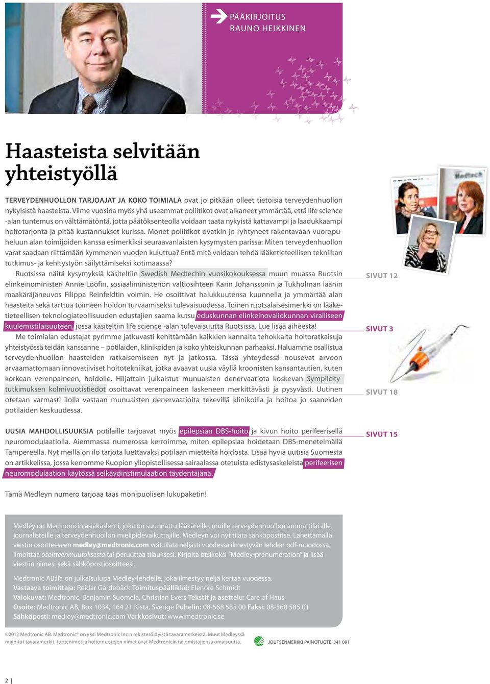 hoitotarjonta ja pitää kustannukset kurissa.