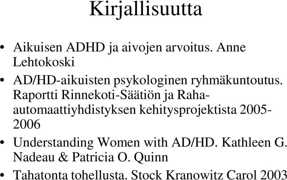 Raportti Rinnekoti-Säätiön ja Rahaautomaattiyhdistyksen kehitysprojektista