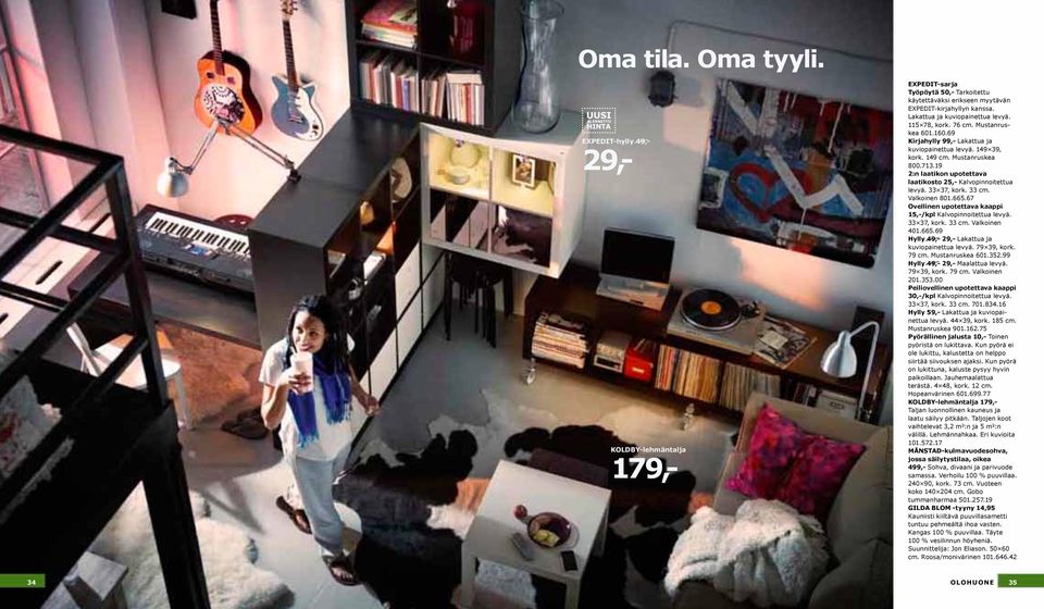 19 2:n laatikon upotettava laatikosto 25,- Kalvopinnoitettua levyä. 33 37, kork. 33 cm. Valkoinen 801.665.67 Ovellinen upotettava kaappi 15,-/kpl Kalvopinnoitettua levyä. 33 37, kork. 33 cm. Valkoinen 401.