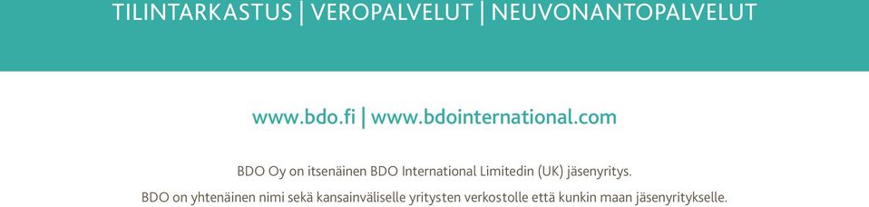 com BDO Oy on itsenäinen BDO International Limitedin (UK)