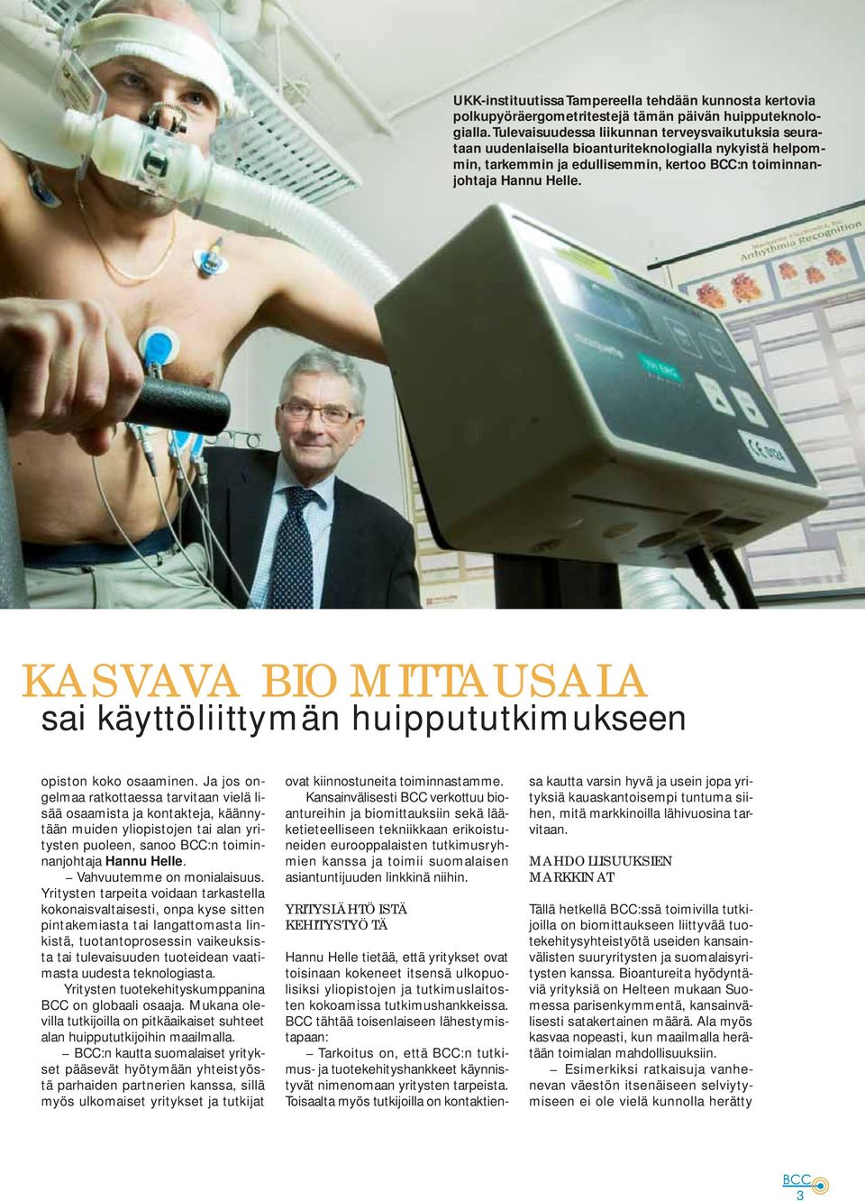 KASVAVA BIOMITTAUSALA sai käyttöliittymän huippututkimukseen opiston koko osaaminen.