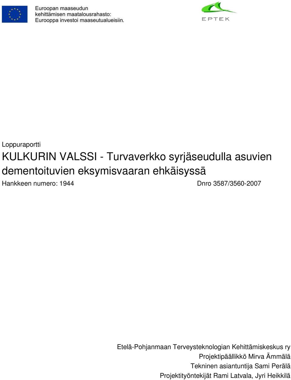 3587/3560-2007 Etelä-Pohjanmaan Terveysteknologian Kehittämiskeskus ry