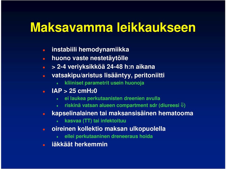 perkutaanisten dreenien avulla riskinä vatsan alueen compartment sdr (diureesi ) kapselinalainen tai maksansisäinen