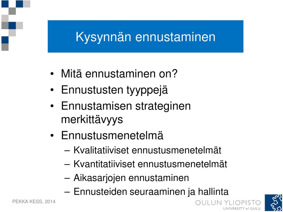 Ennustusmenetelmä Kvalitatiiviset ennustusmenetelmät