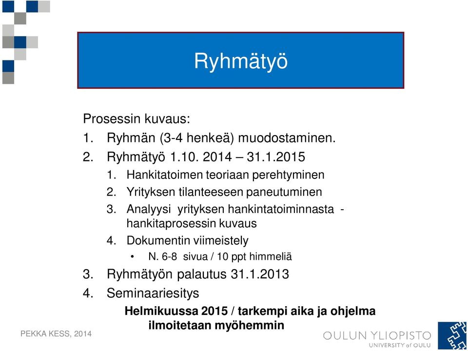 Analyysi yrityksen hankintatoiminnasta - hankitaprosessin kuvaus 4. Dokumentin viimeistely N.