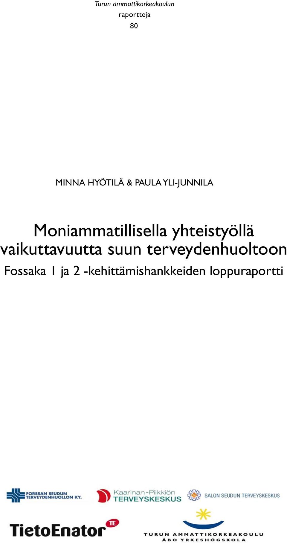 yhteistyöllä vaikuttavuutta suun