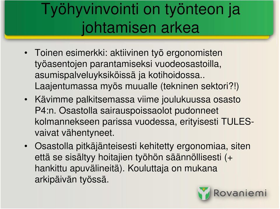 !) Kävimme palkitsemassa viime joulukuussa osasto P4:n.