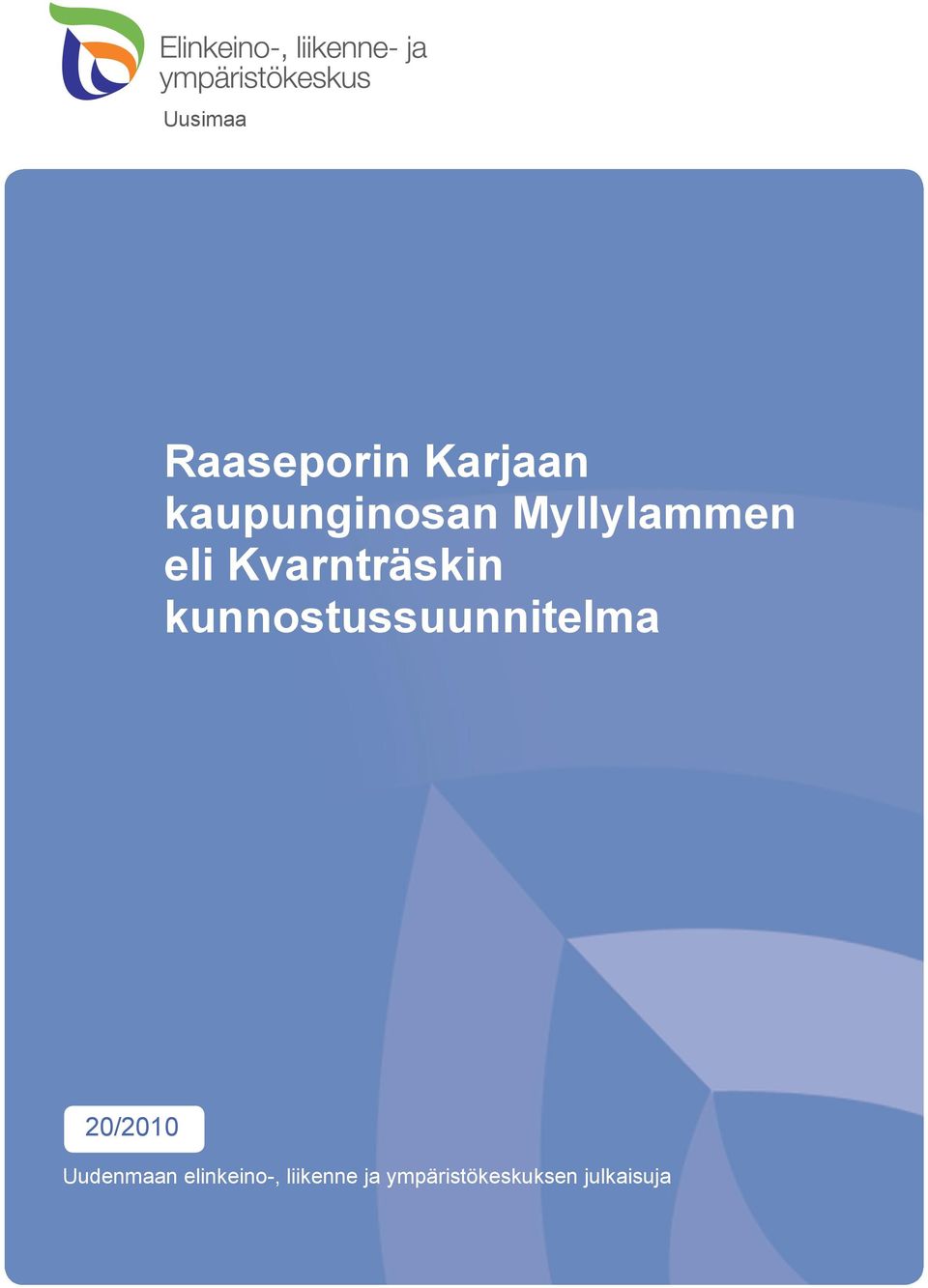 kunnostussuunnitelma 20/2010 Uudenmaan