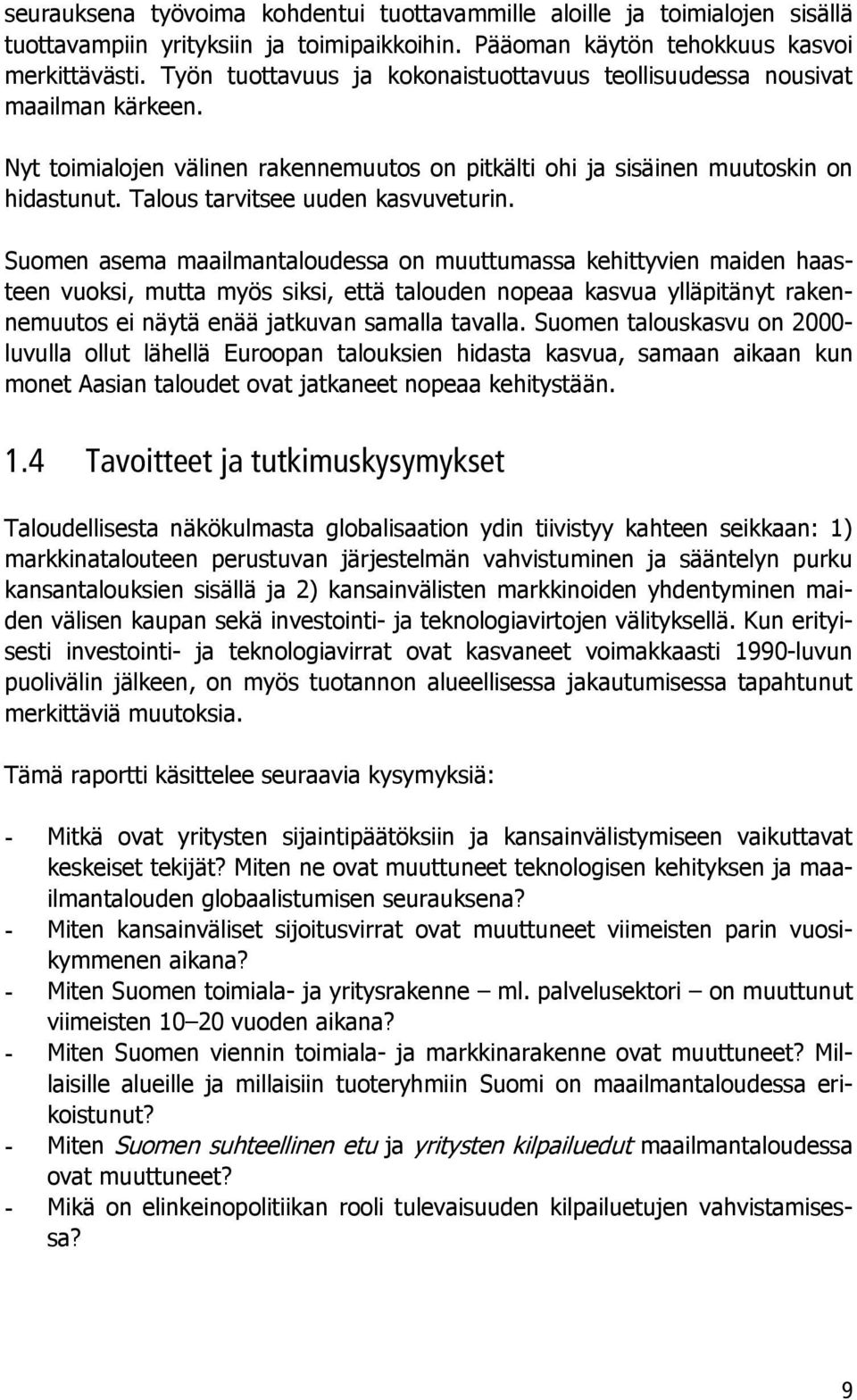 Talous tarvitsee uuden kasvuveturin.