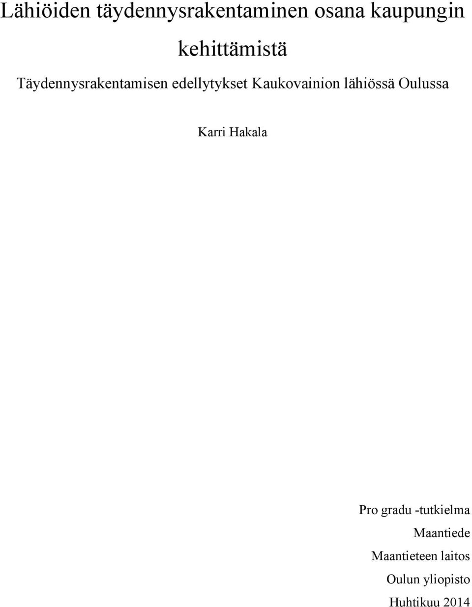 Kaukovainion lähiössä Oulussa Karri Hakala Pro gradu