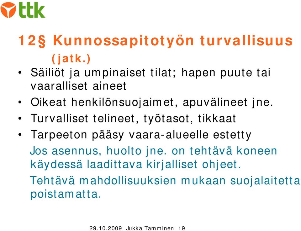 apuvälineet jne.