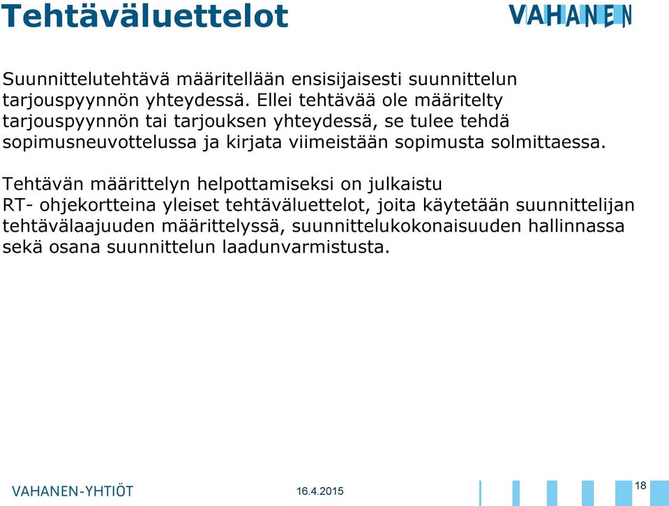 viimeistään sopimusta solmittaessa.