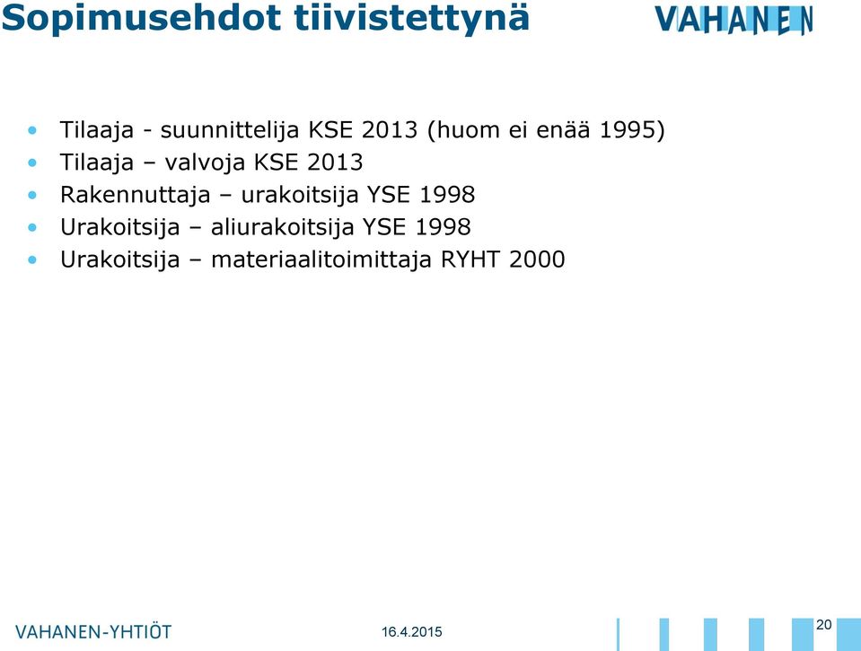 Rakennuttaja urakoitsija YSE 1998 Urakoitsija