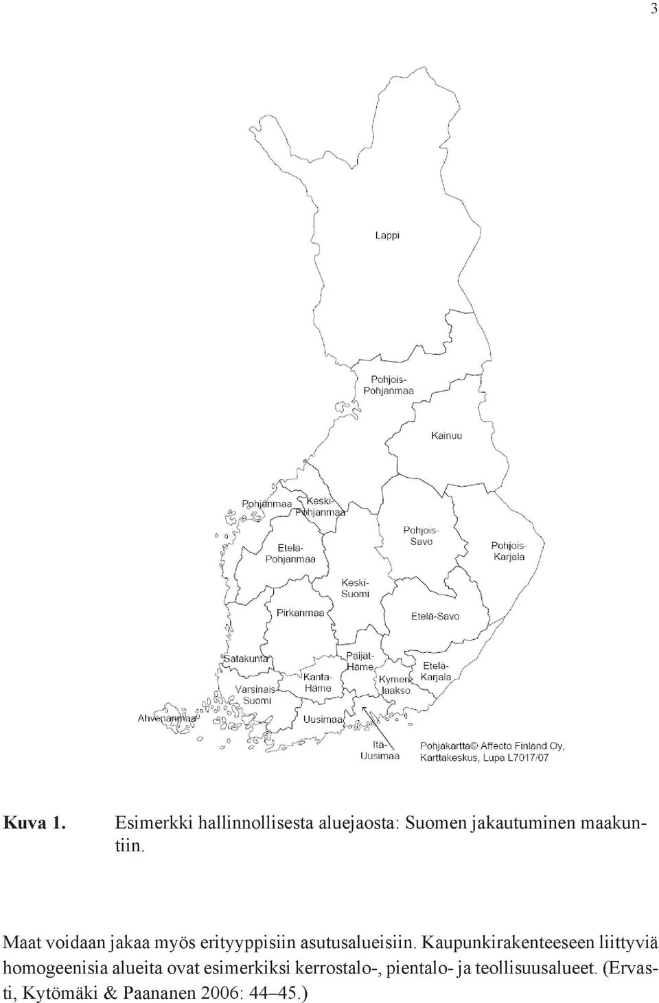 Maat voidaan jakaa myös erityyppisiin asutusalueisiin.