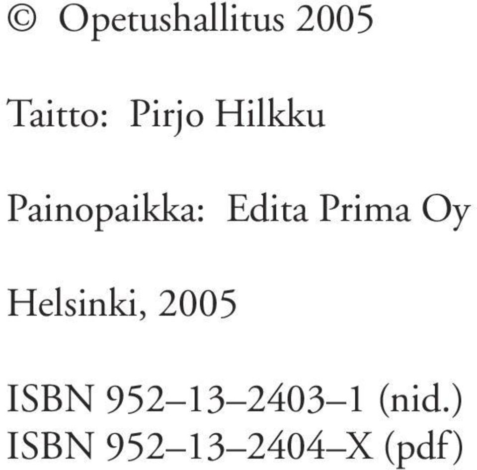 Oy Helsinki, 2005 ISBN 952 13