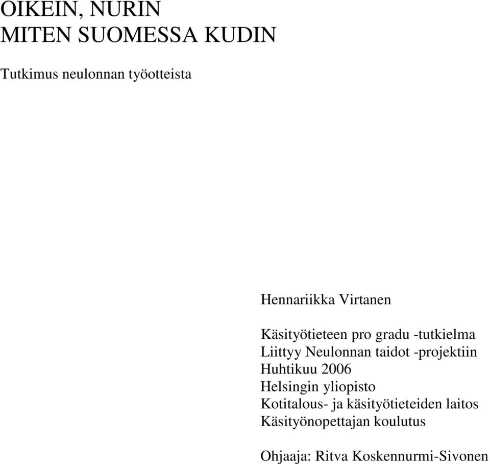 Neulonnan taidot -projektiin Huhtikuu 2006 Helsingin yliopisto