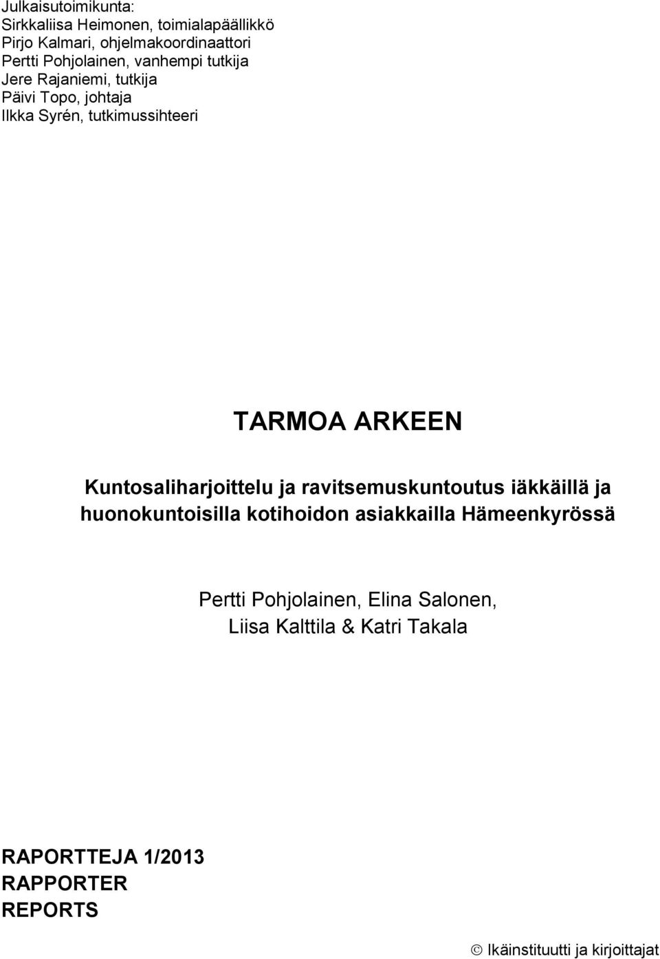 ARKEEN Kuntosaliharjoittelu ja ravitsemuskuntoutus iäkkäillä ja huonokuntoisilla kotihoidon asiakkailla