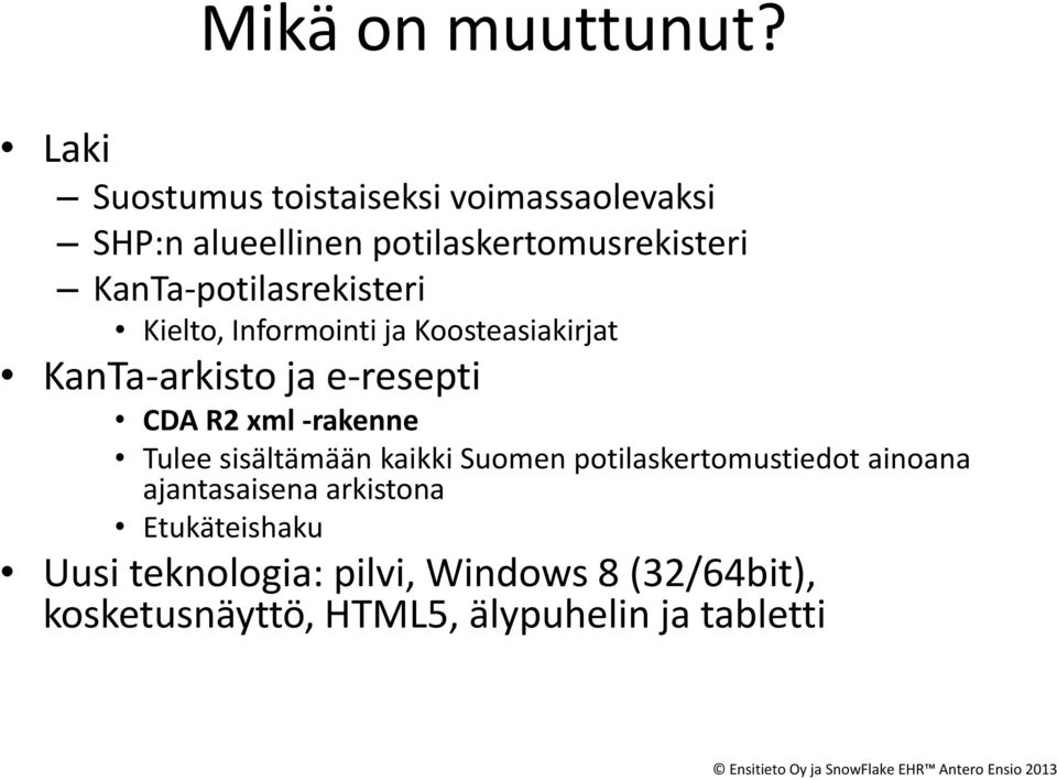 KanTa-potilasrekisteri Kielto, Informointi ja Koosteasiakirjat KanTa-arkisto ja e-resepti CDA R2 xml