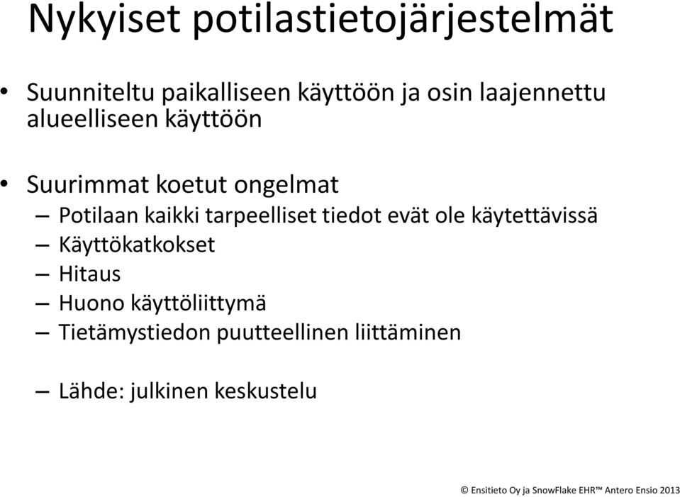 tarpeelliset tiedot evät ole käytettävissä Käyttökatkokset Hitaus Huono