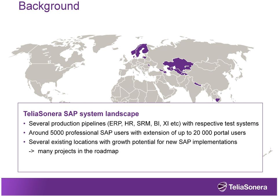 users with extension of up to 20 000 portal users Several existing locations