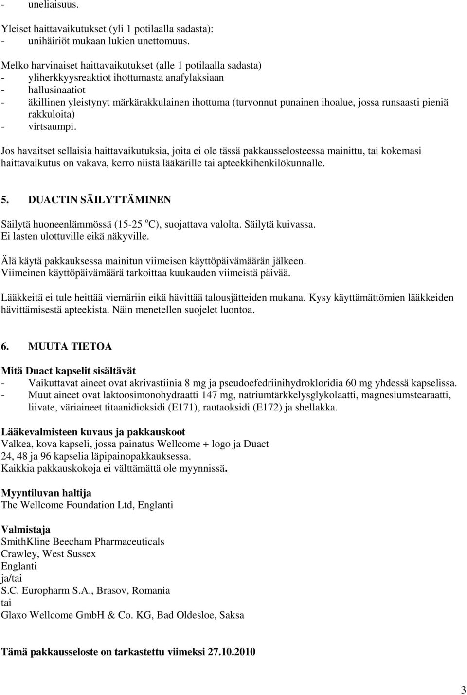 ihoalue, jossa runsaasti pieniä rakkuloita) - virtsaumpi.
