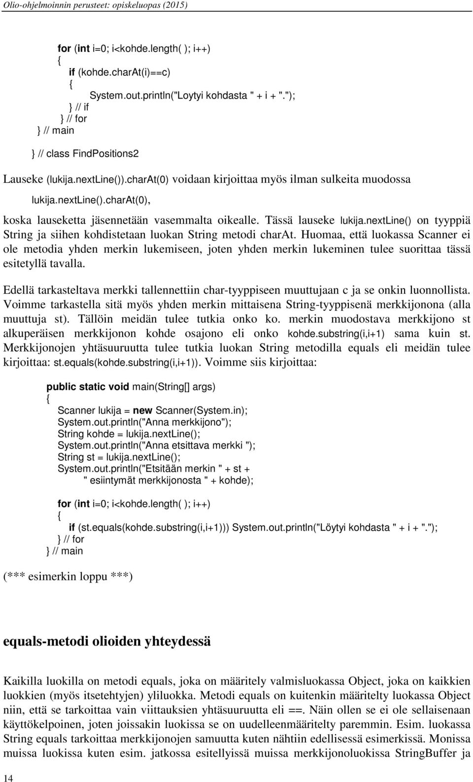 nextline() on tyyppiä String ja siihen kohdistetaan luokan String metodi charat.