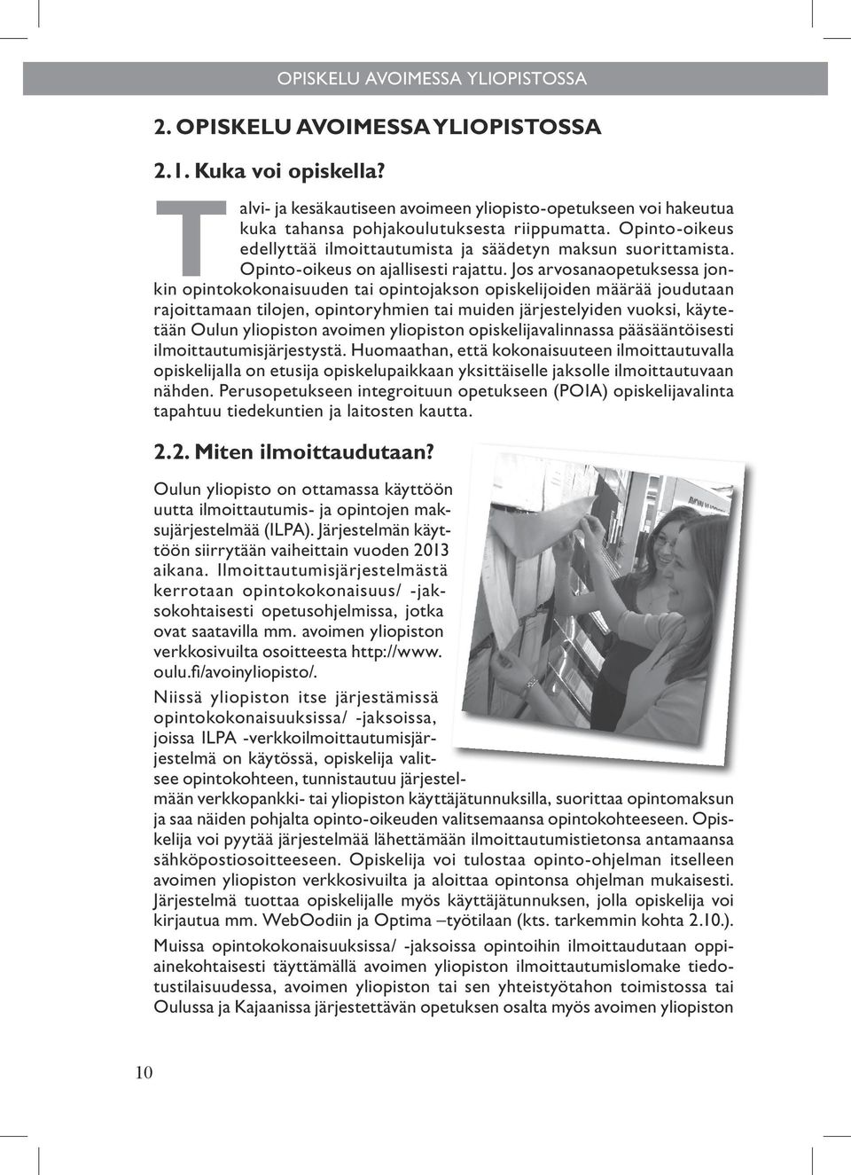 Opinto-oikeus on ajallisesti rajattu.