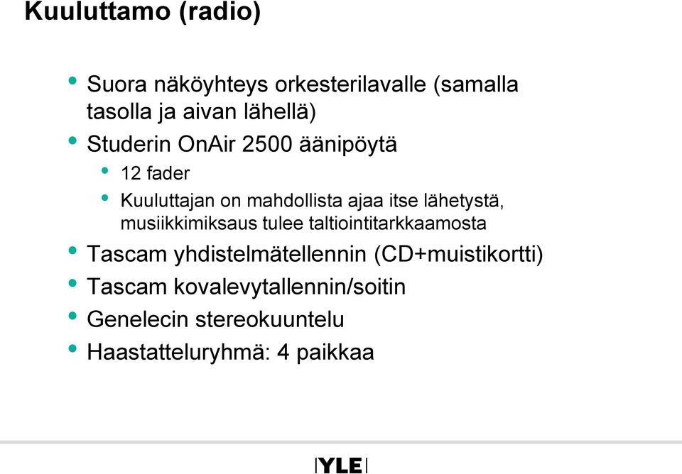 musiikkimiksaus tulee taltiointitarkkaamosta Tascam yhdistelmätellennin