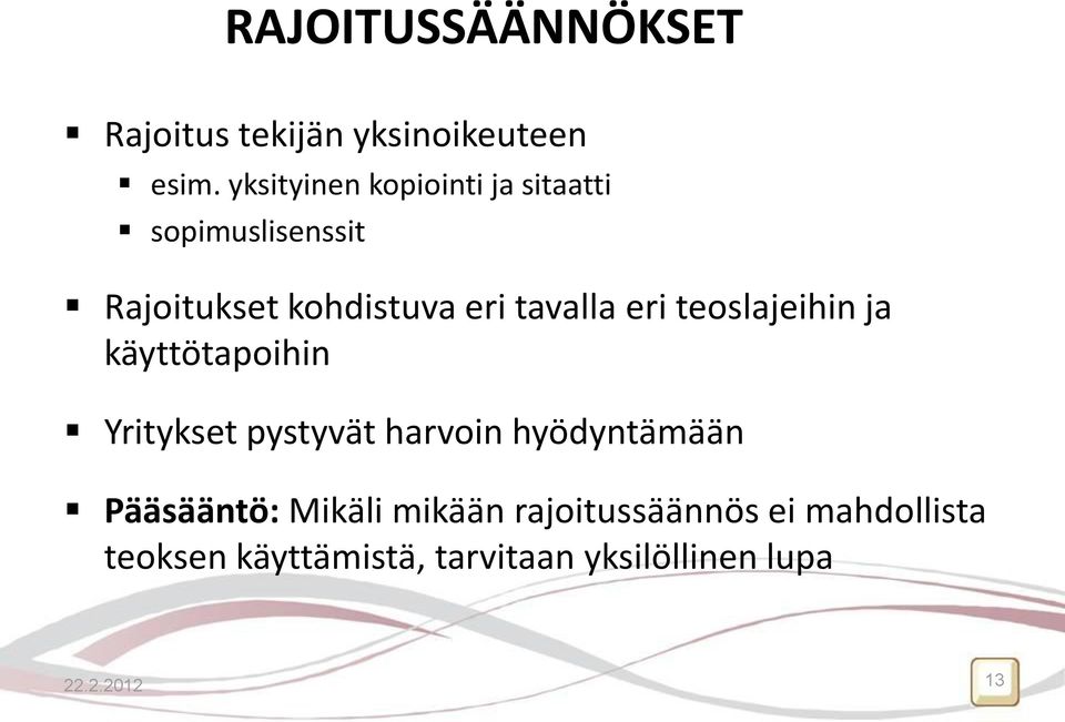 tavalla eri teoslajeihin ja käyttötapoihin Yritykset pystyvät harvoin hyödyntämään