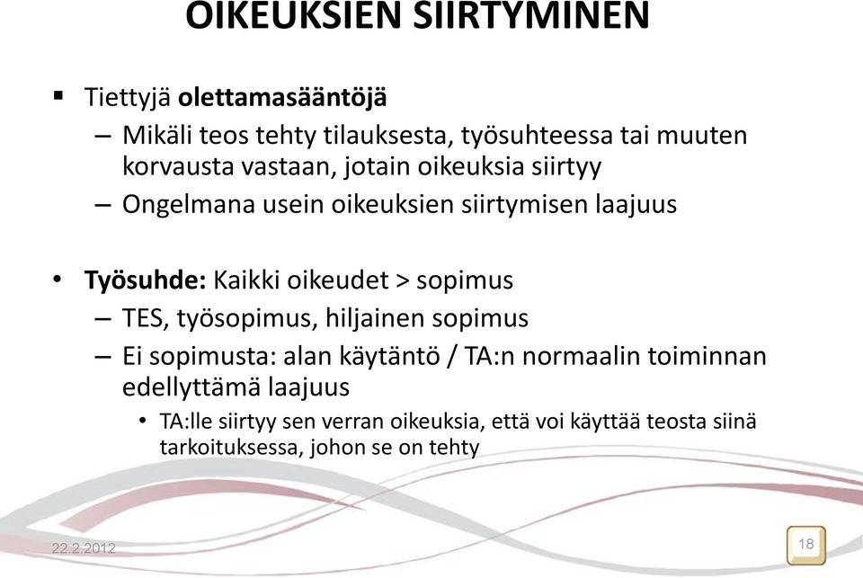 sopimus TES, työsopimus, hiljainen sopimus Ei sopimusta: alan käytäntö / TA:n normaalin toiminnan edellyttämä