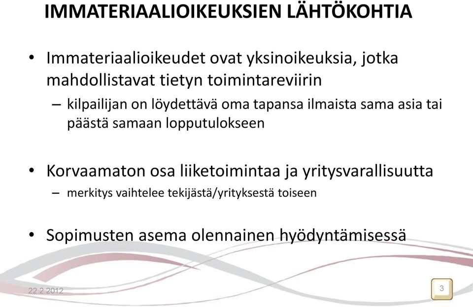 asia tai päästä samaan lopputulokseen Korvaamaton osa liiketoimintaa ja yritysvarallisuutta