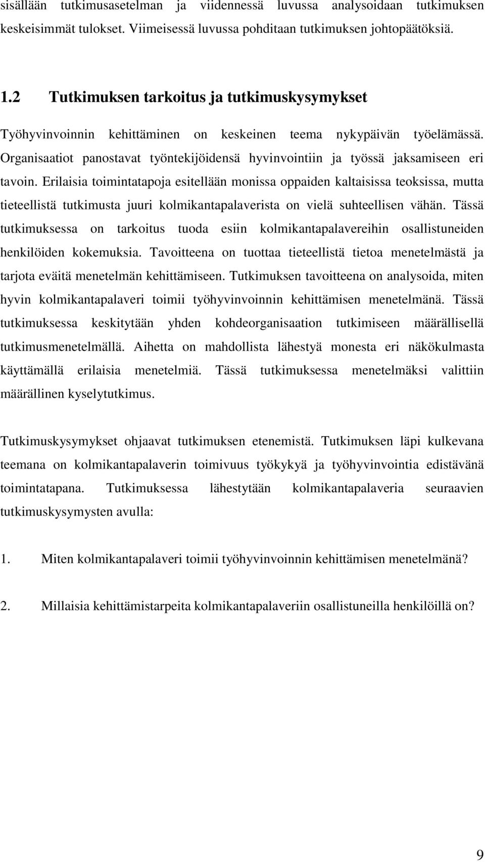 Organisaatiot panostavat työntekijöidensä hyvinvointiin ja työssä jaksamiseen eri tavoin.