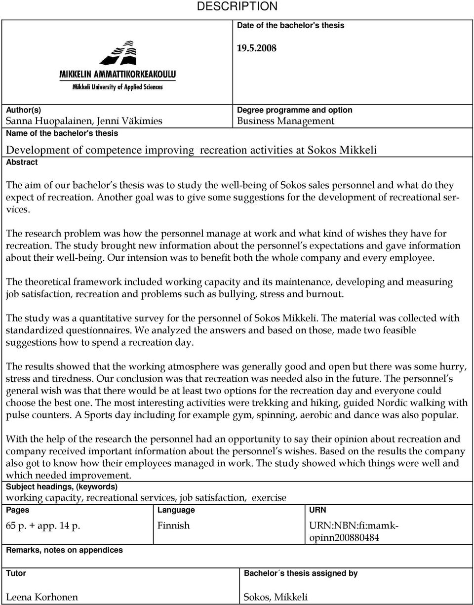 Mikkeli Abstract The aim of our bachelor s thesis was to study the well-being of Sokos sales personnel and what do they expect of recreation.