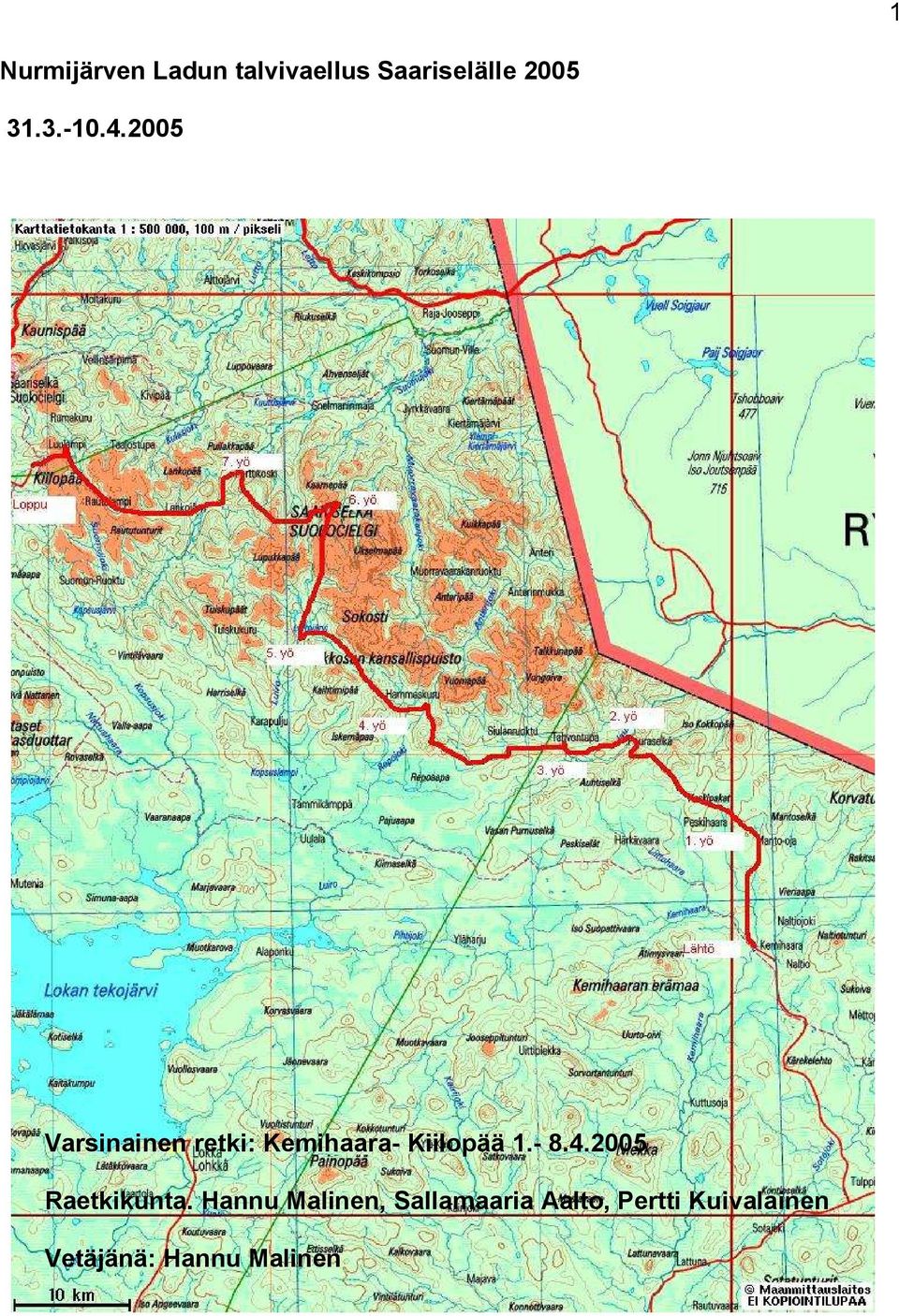 2005 Varsinainen retki: Kemihaara- Kiilopää 1.- 8.4.