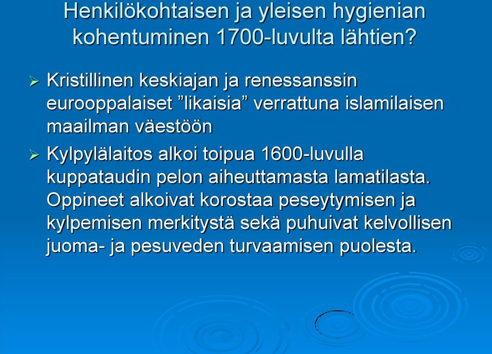 väestöön Kylpylälaitos alkoi toipua 1600-luvulla kuppataudin pelon aiheuttamasta lamatilasta.