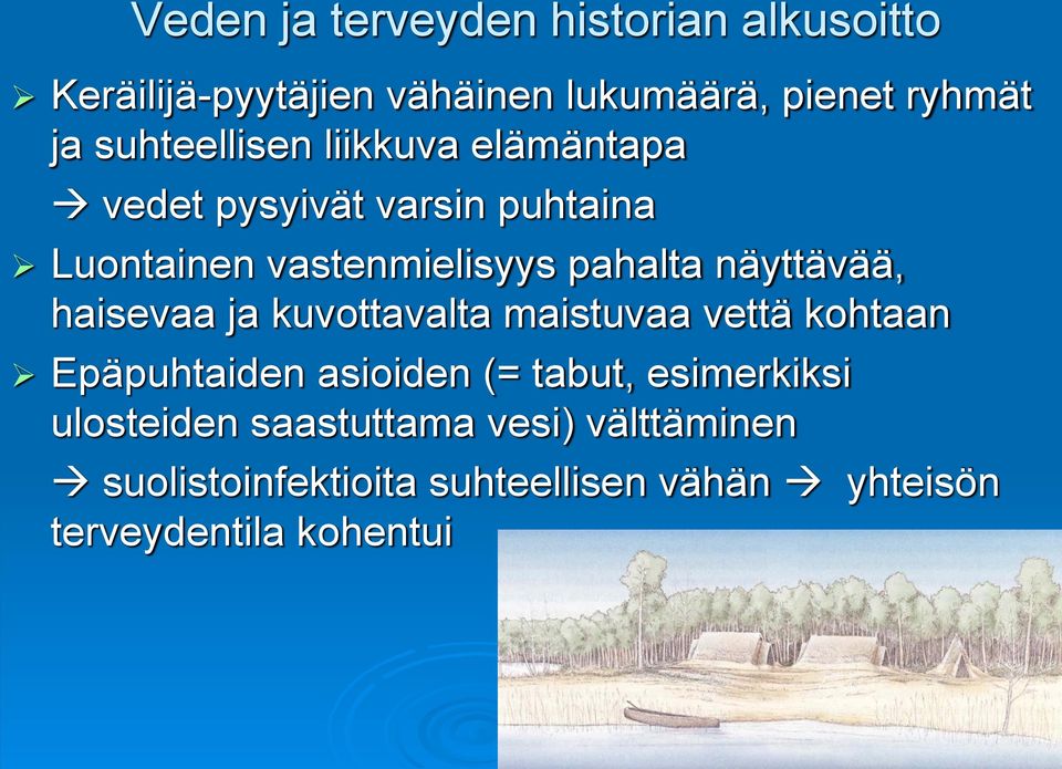 näyttävää, haisevaa ja kuvottavalta maistuvaa vettä kohtaan Epäpuhtaiden asioiden (= tabut,