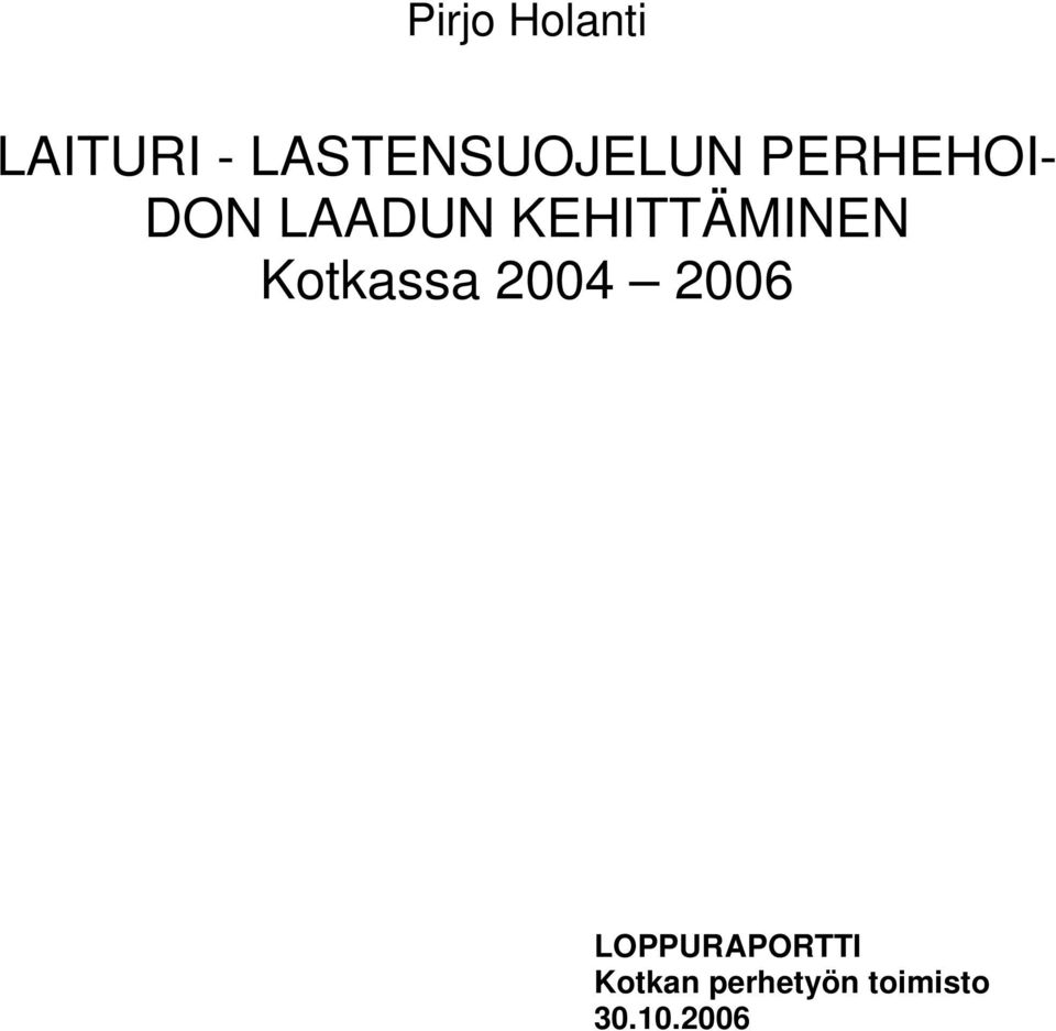 KEHITTÄMINEN Kotkassa 2004 2006