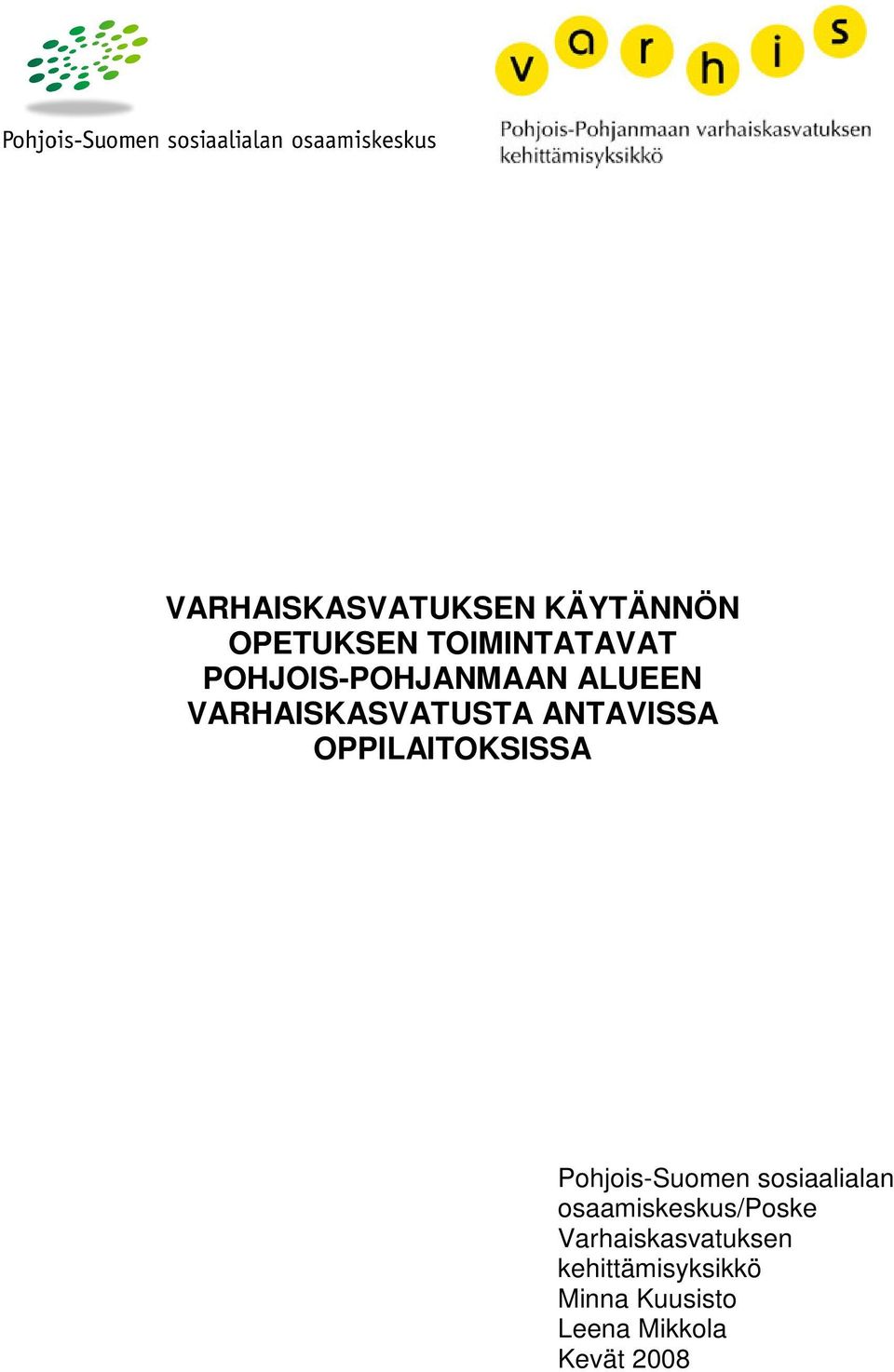 OPPILAITOKSISSA Pohjois-Suomen sosiaalialan