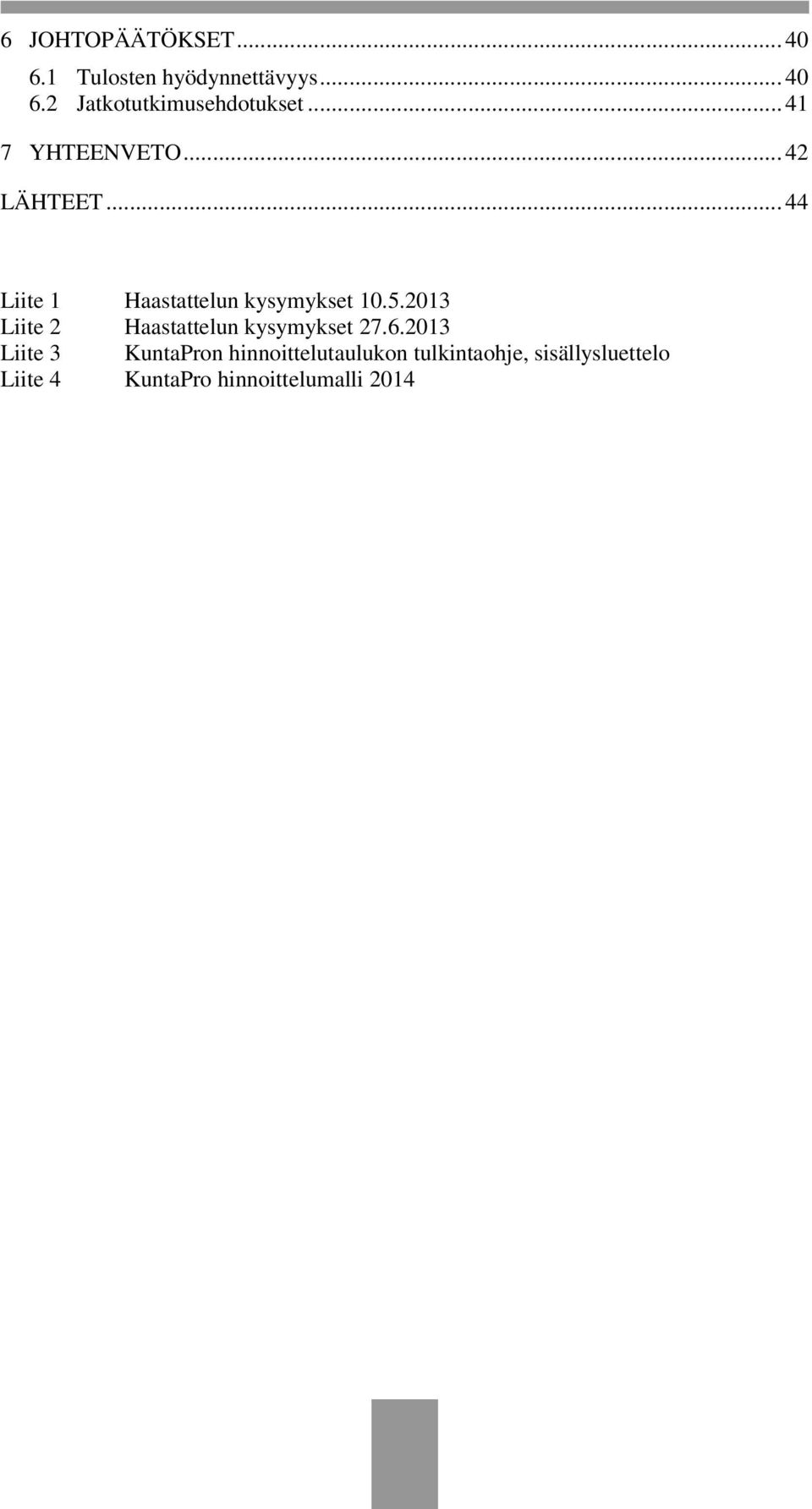 2013 Liite 2 Haastattelun kysymykset 27.6.