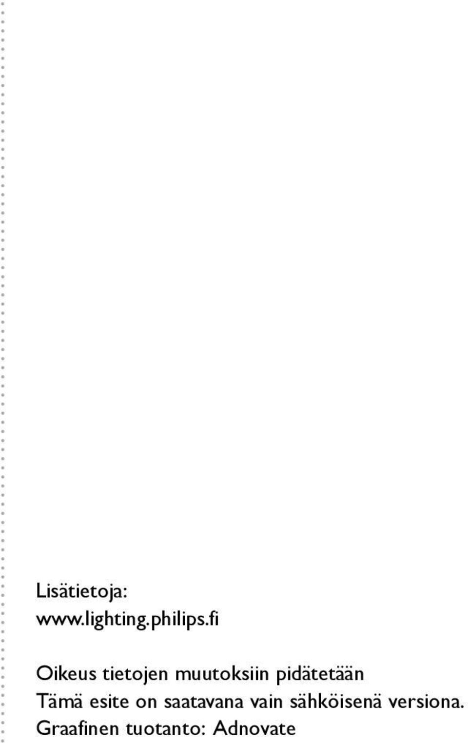 pidätetään Tämä esite on saatavana